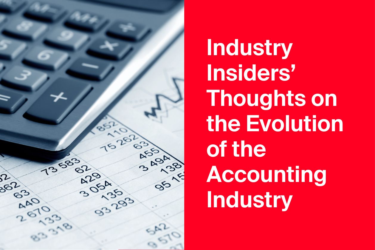 Industry Insiders’ Thoughts on the Evolution of the Accounting Industry