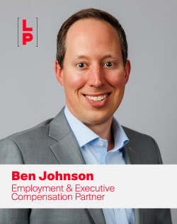 Levenfeld Pearlstein Expands Employment & Executive Compensation Practice Group with Addition of Experienced Partner Ben Johnson